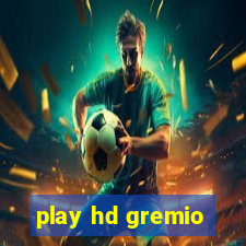 play hd gremio